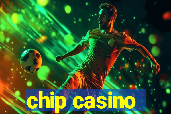 chip casino